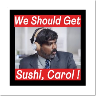 We should get sushi, Carol Funny Indian commercial Posters and Art